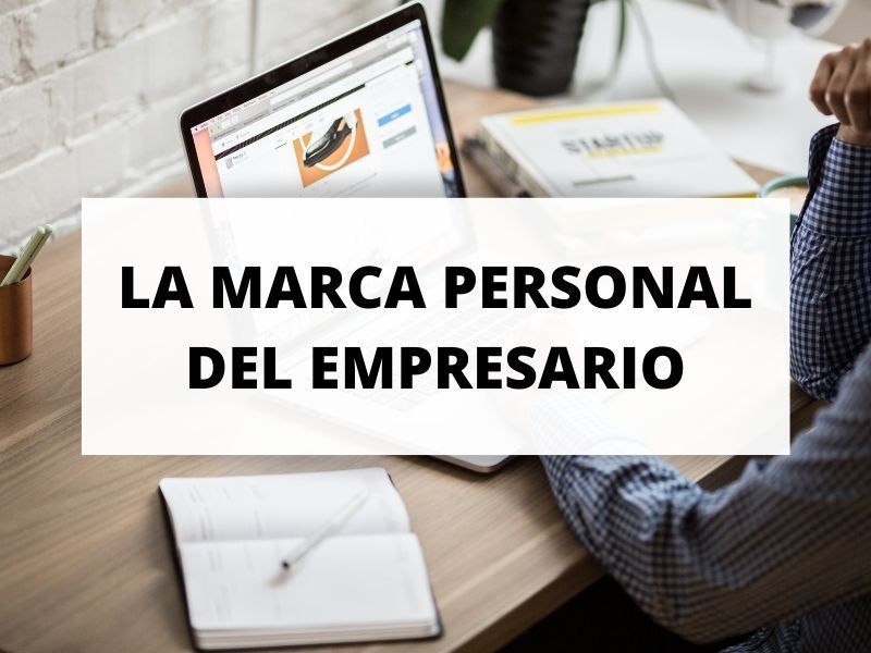 Porqué todos los emprendedores deberían trabajar en su marca personal